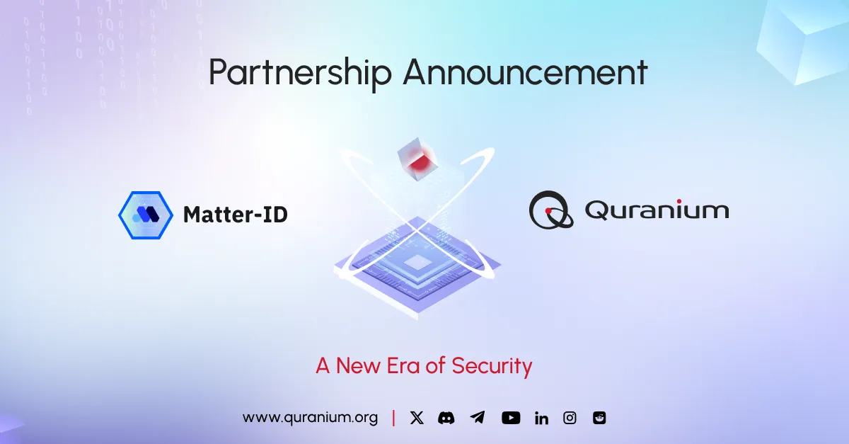 Quranium x Matter-ID: Shaping the Future of Secure Digital Identity in the Quantum Era